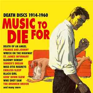 FLAC Various - Music To Die For. Death Discs 1914-1960
