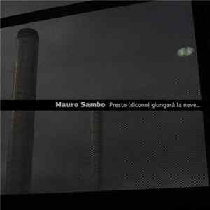 FLAC Mauro Sambo - Presto (Dicono) Giungerà La Neve​.​.​.