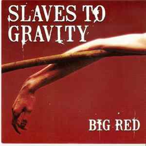 FLAC Slaves To Gravity - Big Red