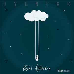 FLAC Kutad Alptürkan - Oyuncak