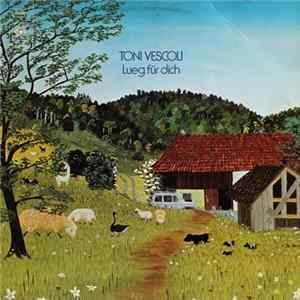 FLAC Toni Vescoli - Lueg Für Dich