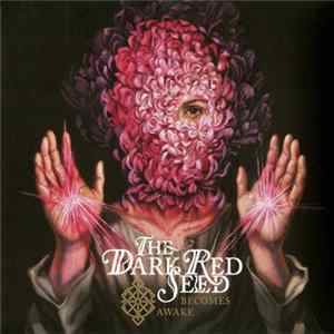 FLAC The Dark Red Seed - Becomes Awake
