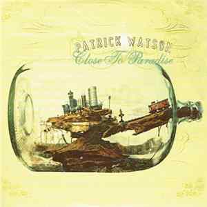 FLAC Patrick Watson - Close To Paradise
