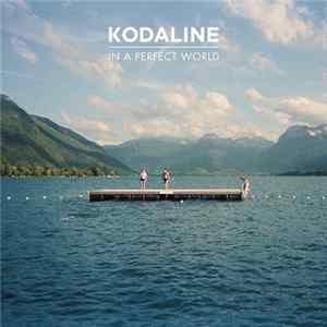 FLAC Kodaline - In A Perfect World