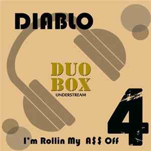 FLAC Diablo - I'm Rolling My A$$ off