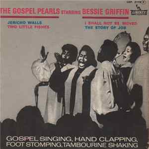 FLAC The Gospel Pearls Starring Bessie Griffin - Gospel Singing, Hand Clapping, Foot Stomping, Tambourine Shaking