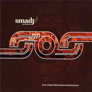 FLAC Smadj - Smadj Presents SOS (S.O.S.: Smadj, Orhan Osman and Savas Zurnaci)