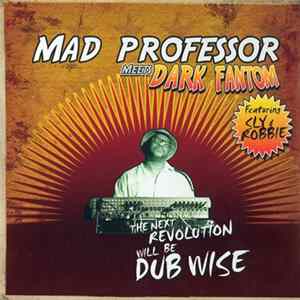 FLAC Mad Professor Meets Dark Fantom Featuring Sly & Robbie - The Next Revolution Will Be Dub Wise