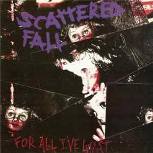 FLAC Scattered Fall - For All I've Lost