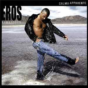 FLAC Eros Ramazzotti - Calma Apparente (Tour Edition)