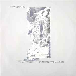 FLAC The Wedding - Tomorrow I Set Sail