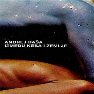 FLAC Andrej Baša - Između Neba I Zemlje