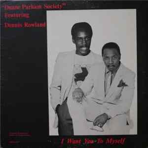 FLAC "Duane Parham Society" Featuring Dennis Rowland - I Want You To Myself