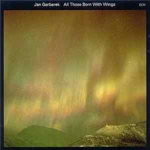 FLAC Jan Garbarek - All Those Born With Wings
