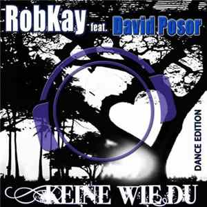FLAC RobKay Feat. David Posor - Keine Wie Du (Dance Edition)