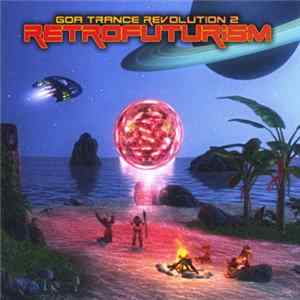 FLAC Various - Goa Trance Revolution 2 (Retrofuturism)