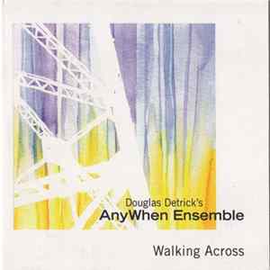 FLAC Douglas Detrick's AnyWhen Ensemble - Walking Across