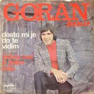 FLAC Goran Škerlep - Dosta Mi Je Da Te Vidim / Dobru Noć Ti Želim Mila