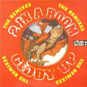 FLAC 2 In A Room - Giddy Up (The Remixes)