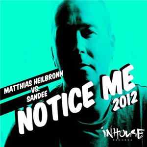 FLAC Matthias Heilbronn Vs. Sandee - Notice Me 2012