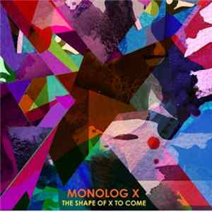 FLAC Monolog X - The Shape Of X To Come
