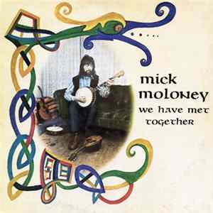 FLAC Mick Moloney - We Have Met Together