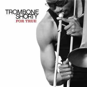 FLAC Trombone Shorty - For True