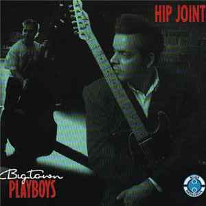 FLAC Big Town Playboys - Hip Joint