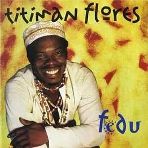 FLAC Titiman Flores - Fedu