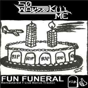 FLAC 50 Ways To Kill Me - Fun Funeral