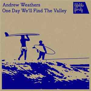 FLAC Andrew Weathers - One Day We'll Find the Valley