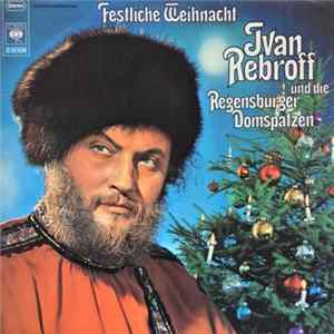 FLAC Ivan Rebroff Und Die Regensburger Domspatzen - Festliche Weihnacht