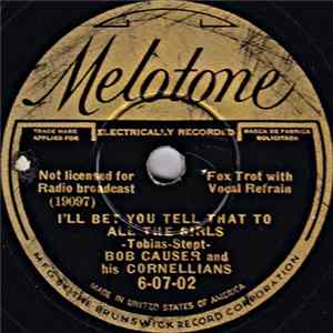 FLAC Bob Causer And His Cornellians - I'll Bet You Tell That To All The Girls / It's You I'm Talkin' About