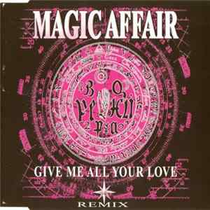 FLAC Magic Affair - Give Me All Your Love (Remix)