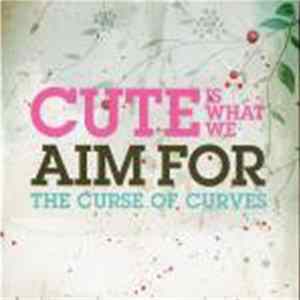 FLAC Cute Is What We Aim For - The Curse Of Curves
