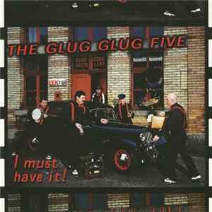 FLAC The Glug Glug Five - I Must Have It!