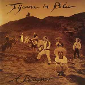 FLAC Tijuana In Blue - A Bocajarro