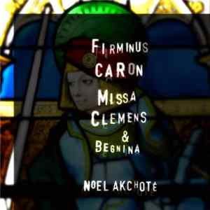 FLAC Firminus Caron, Noël Akchoté - Missa Clemens Et Benigna (Arranged For Guitar)