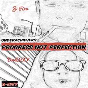 FLAC The Underachievers - Progress Not Perfection