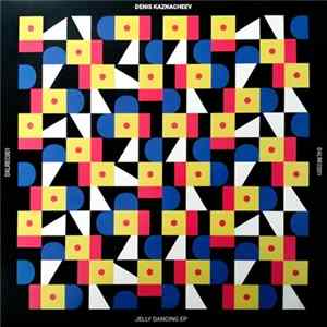 FLAC Denis Kaznacheev - Jelly Dancing EP