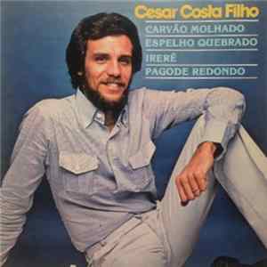 FLAC Cesar Costa Filho - Carvão Molhado / Espelho Quebrado / Irerê / Pagode Redondo