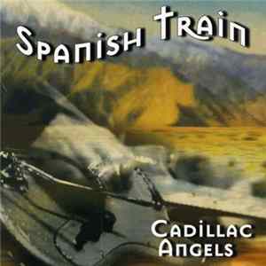 FLAC The Cadillac Angels - Spanish Train