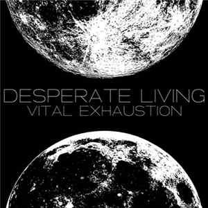 FLAC Desperate Living - Vital Exhaustion