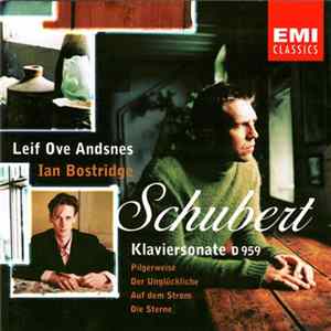 FLAC Leif Ove Andsnes, Ian Bostridge - Schubert - Klaviersonate D 959 • Pilgerweise • Der Unglückliche • Auf der Strom • Die Sterne