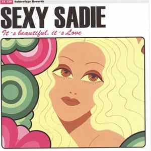 FLAC Sexy Sadie - It's Beautiful, It's Love