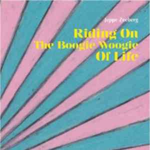 FLAC Jeppe Zeeberg - Riding On The Boogie Woogie Of Life