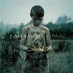 FLAC I Am Empire - Kings