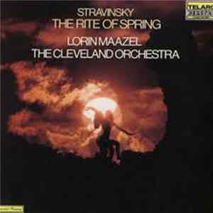 FLAC Lorin Maazel, Igor Stravinsky - Stravinsky The Rite Of Spring