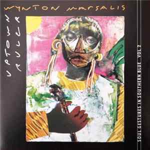 FLAC Wynton Marsalis - Uptown Ruler (Soul Gestures In Southern Blue, Vol. 2)