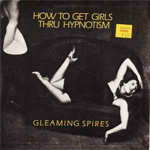 FLAC Gleaming Spires - How To Get Girls Thru Hypnotism